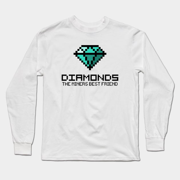 Diamonds are the miners best friend v2 Long Sleeve T-Shirt by hardwear